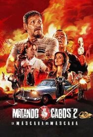 Постер к фильму Обрубая концы 2: Маска Маскары  смотреть онлайн на HD Rezka